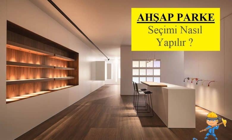 ahşap parke seçimi